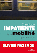 Chronique impatiente de la mobilité quotidienne